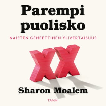 Parempi puolisko: Naisten geneettinen ylivertaisuus - Sharon Moalem