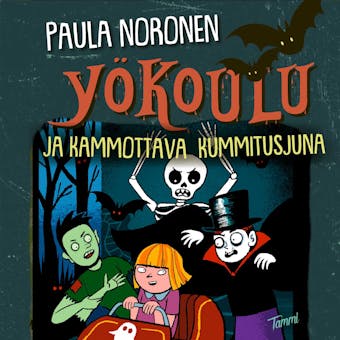 Yökoulu ja kammottava kummitusjuna - Paula Noronen