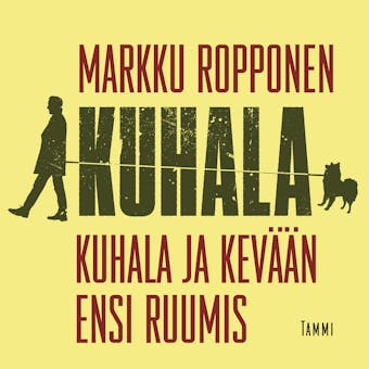 Kuhala ja kevään ensi ruumis - Markku Ropponen
