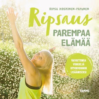 Ripsaus parempaa elämää: Vaivattomia vinkkejä hyvinvoinnin lisäämiseksi - undefined