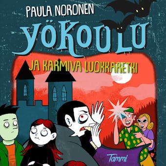 Yökoulu ja karmiva luokkaretki - Paula Noronen