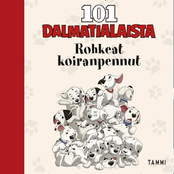 Disney. 101 dalmatialaista. Rohkeat koiranpennut - Disney Disney