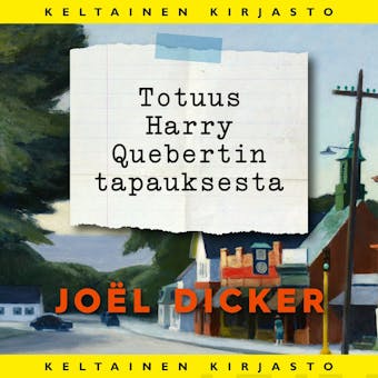 Totuus Harry Quebertin tapauksesta - JoÃ«l Dicker