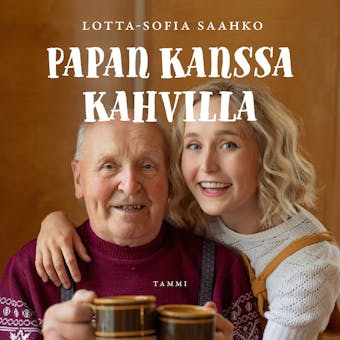 Papan kanssa kahvilla - Lotta-Sofia Saahko