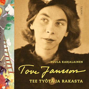 Tove Jansson: Tee työtä ja rakasta - Tuula Karjalainen
