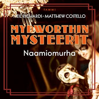 Mydworthin mysteerit: Naamiomurha: Mydworthin Mysteerit 4 - Matthew Costello, Neil Richards