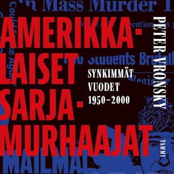 Amerikkalaiset sarjamurhaajat: Synkimmät vuodet 1950-2000 - Peter Vronsky