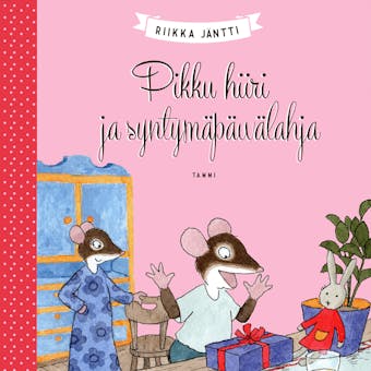 Pikku hiiri ja syntymäpäivälahja - Riikka Jäntti