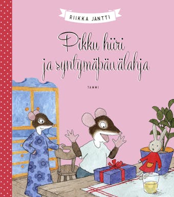 Pikku hiiri ja syntymäpäivälahja - Kaisa Happonen, Riikka Jäntti