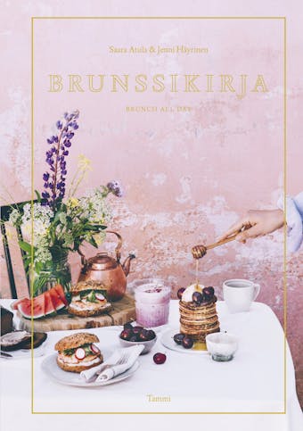 Brunssikirja: Brunch all day - Saara Atula, Jenni Häyrinen