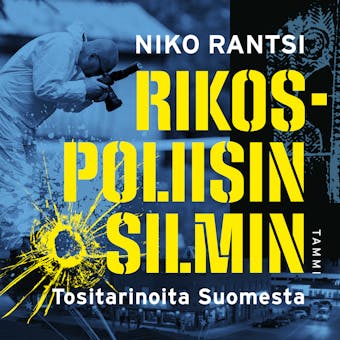 Rikospoliisin silmin: Tositarinoita Suomesta - Niko Rantsi