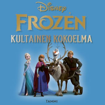 Frozen. Kultainen kokoelma - Disney Disney, Sari Kumpulainen