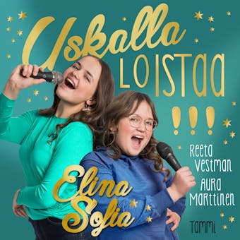 Elina ja Sofia. Uskalla loistaa!