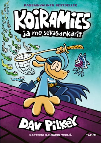Koiramies ja me sekasankarit - Dav Pilkey