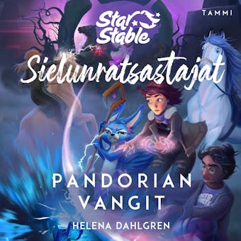 Star Stable. Sielunratsastajat #5: Pandorian vangit - Helena Dahlgren