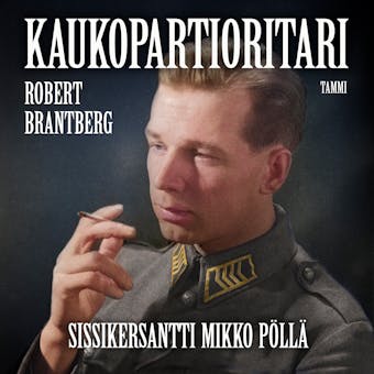 Kaukopartioritari – Sissikersantti Mikko Pöllä - Robert Brantberg