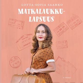 Matkalaukkulapsuus - Lotta-Sofia Saahko