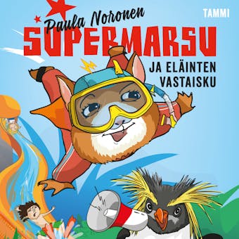 Supermarsu ja eläinten vastaisku - Paula Noronen, Minttu Mustakallio