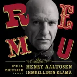 Kansi Remu - Henry Aaltosen ihmeellinen elämä
