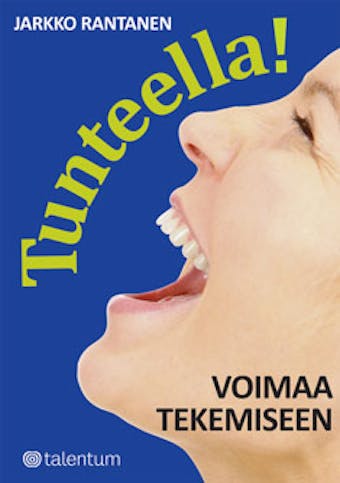 Tunteella!: Voimaa tekemiseen - Jarkko Rantanen