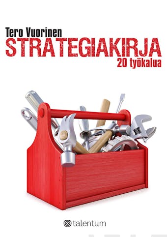 Strategiakirja: 20 työkalua - Tero Vuorinen