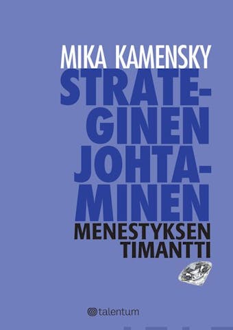 Strateginen johtaminen: menestyksen timantti - Mika Kamensky