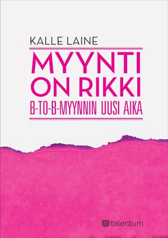 Myynti on rikki: B-to-b-myynnin uusi aika - Kalle Laine
