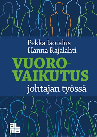 Vuorovaikutus johtajan työssä - Hanna Rajalahti, Pekka Isotalus