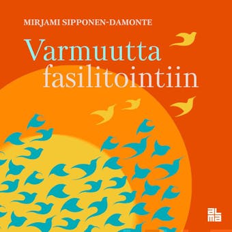Varmuutta fasilitointiin - Mirjami Sipponen-Damonte