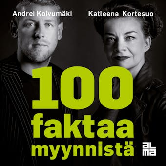 100 faktaa myynnistä - Andrei Koivumäki, Katleena Kortesuo