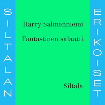 Fantastinen salaatti: Siltalan erikoiset #1 - Harry Salmenniemi