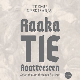 Raaka tie Raatteeseen: suurtaistelun ihmisten historia