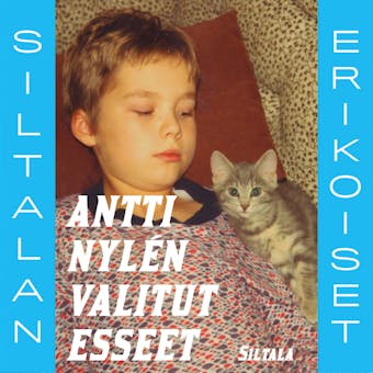Valitut esseet: Siltalan erikoiset #3 - Antti NylÃ©n