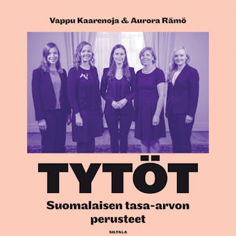 Tytöt: Suomalaisen tasa-arvon perusteet - Vappu Kaaretoja, Aurora Rämö