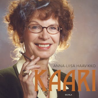 Kaari: Kirjailija Kaari Utrion elämä - Anna-Liisa Haavikko