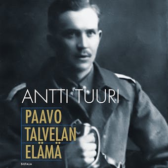 Paavo Talvelan elämä - Antti Tuuri