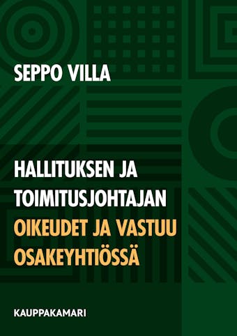 Hallituksen ja toimitusjohtajan oikeudet ja vastuu osakeyhtiössä - Seppo Villa