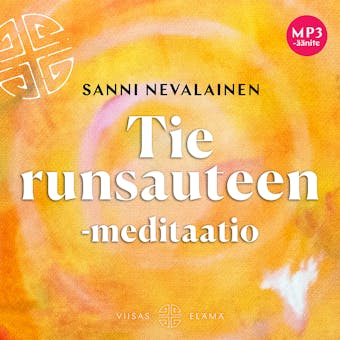 Tie runsauteen -meditaatio - Sanni Nevalainen