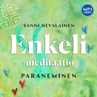 Enkeli meditaatio: Paraneminen - Sanni Nevalainen