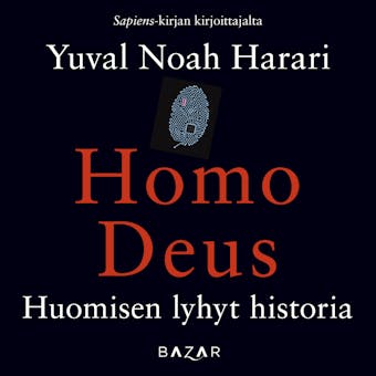Homo Deus: Huomisen lyhyt historia - Yuval Noah Harari