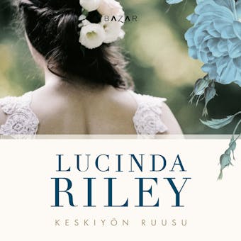 Keskiyön ruusu - Lucinda Riley