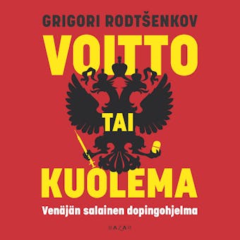 Voitto tai kuolema: VenÃ¤jÃ¤n salainen dopingohjelma - Grigori RodtÅ¡enkov