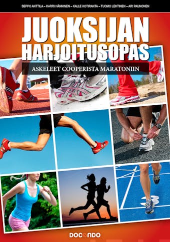 Juoksijan harjoitusopas: Askeleet Cooperista maratoniin - Harri Hänninen, Kalle Kotiranta, Ari Paunonen, Seppo Anttila, Tuomo Lehtinen
