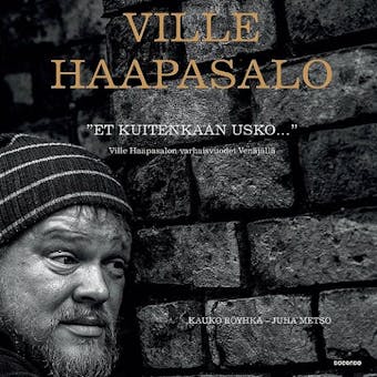 "Et kuitenkaan usko...": Ville Haapasalon varhaisvuodet Venäjällä