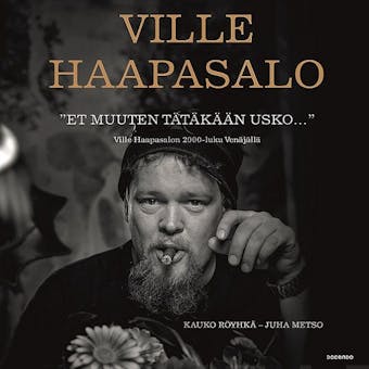 "Et muuten tätäkään usko...": Ville Haapasalon 2000-luku Venäjällä - undefined