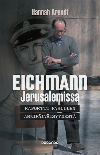 Eichmann Jerusalemissa: Raportti pahuuden arkipäiväisyydestä - undefined