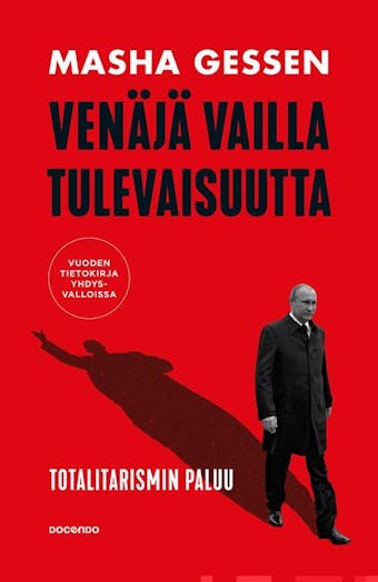 Venäjä vailla tulevaisuutta: Totalitarismin paluu - undefined