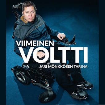 Viimeinen voltti: Jari Mönkkösen tarina - Mika Saukkonen