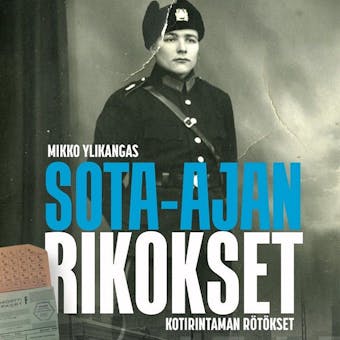 Sota-ajan rikokset - kotirintaman rötökset - Mikko Ylikangas