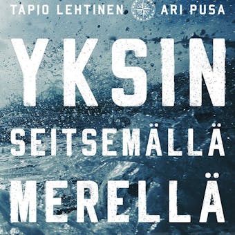 Yksin seitsemÃ¤llÃ¤ merellÃ¤ - Ari Pusa, Tapio Lehtinen